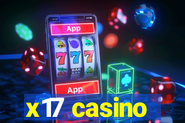 x17 casino